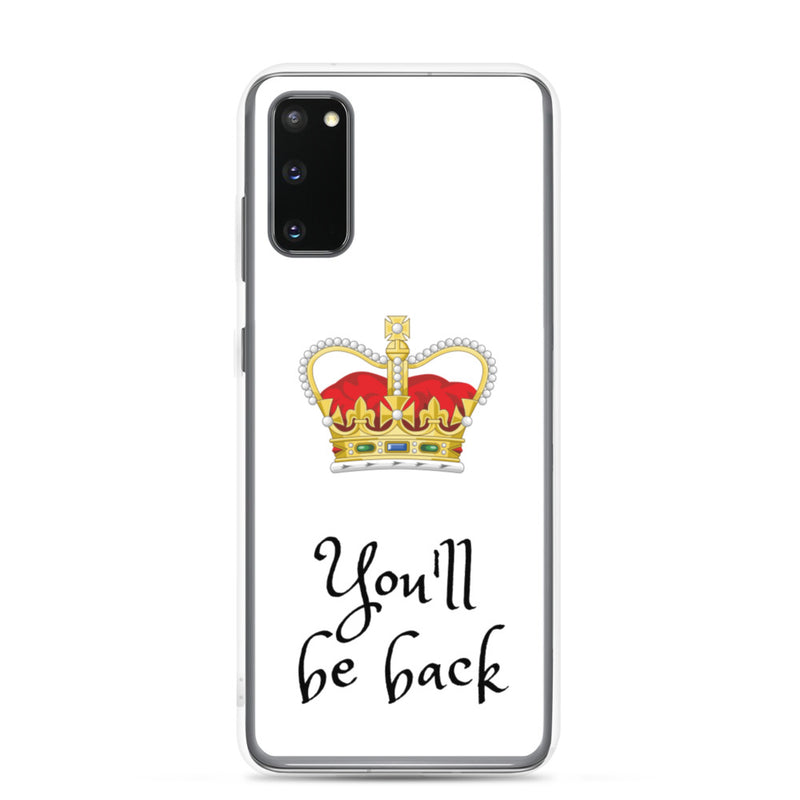 You'll Be Back - Samsung Phone Case