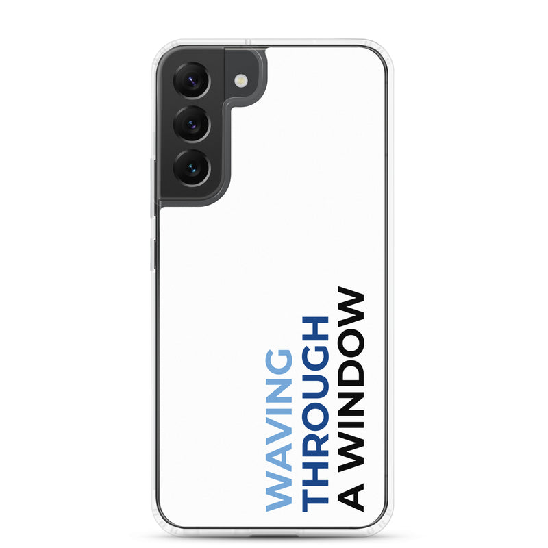 Waving Through A Window - Samsung Phone Case
