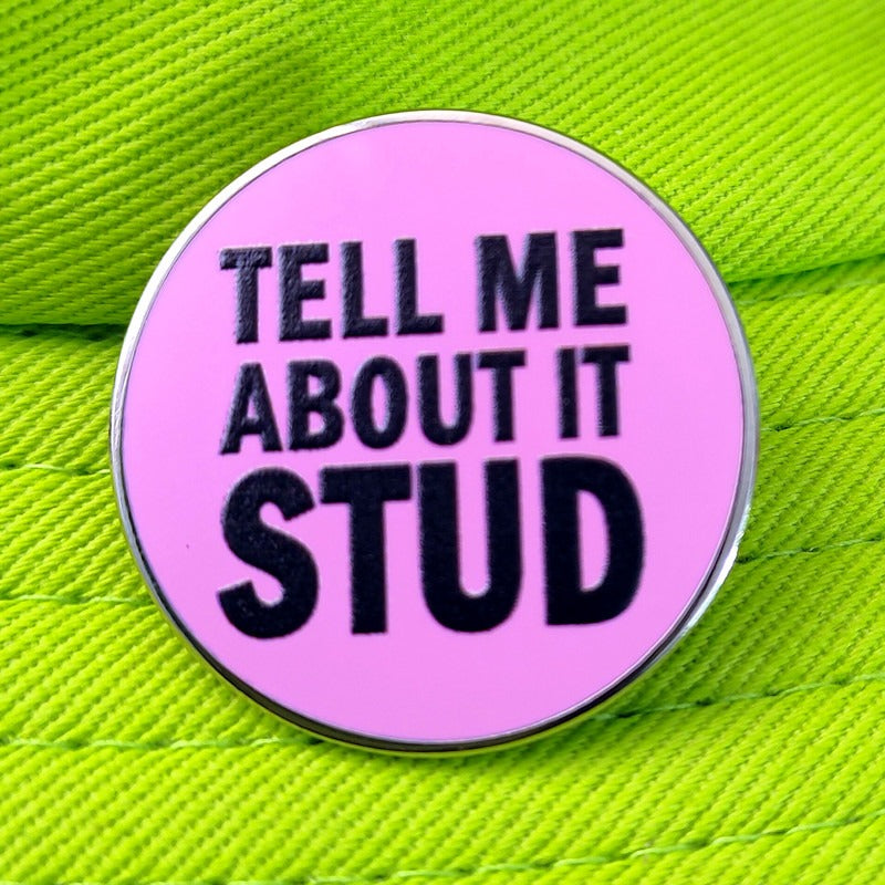 Tell Me About It Stud - Enamel Pin