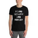 Young Scrappy and Hungry - Short-Sleeve Unisex T-Shirt