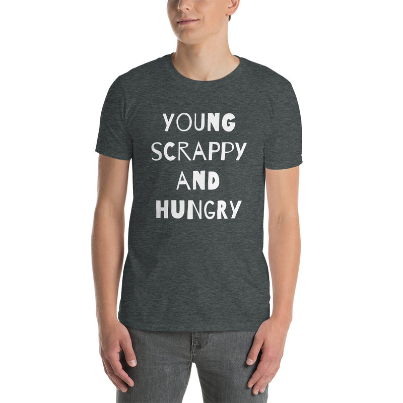 Young Scrappy and Hungry - Short-Sleeve Unisex T-Shirt