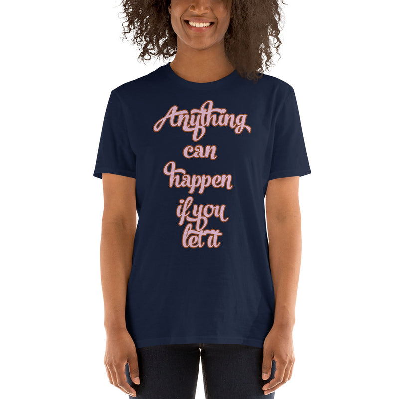 Anything Can Happen - Short-Sleeve Unisex T-Shirt