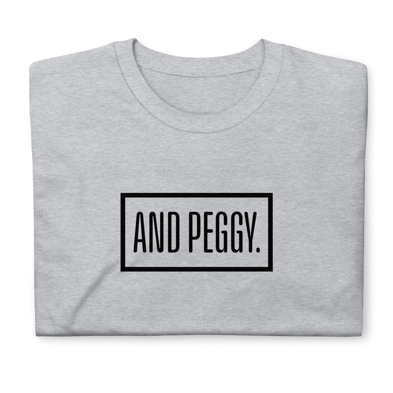 And Peggy - Short-Sleeve Unisex T-Shirt