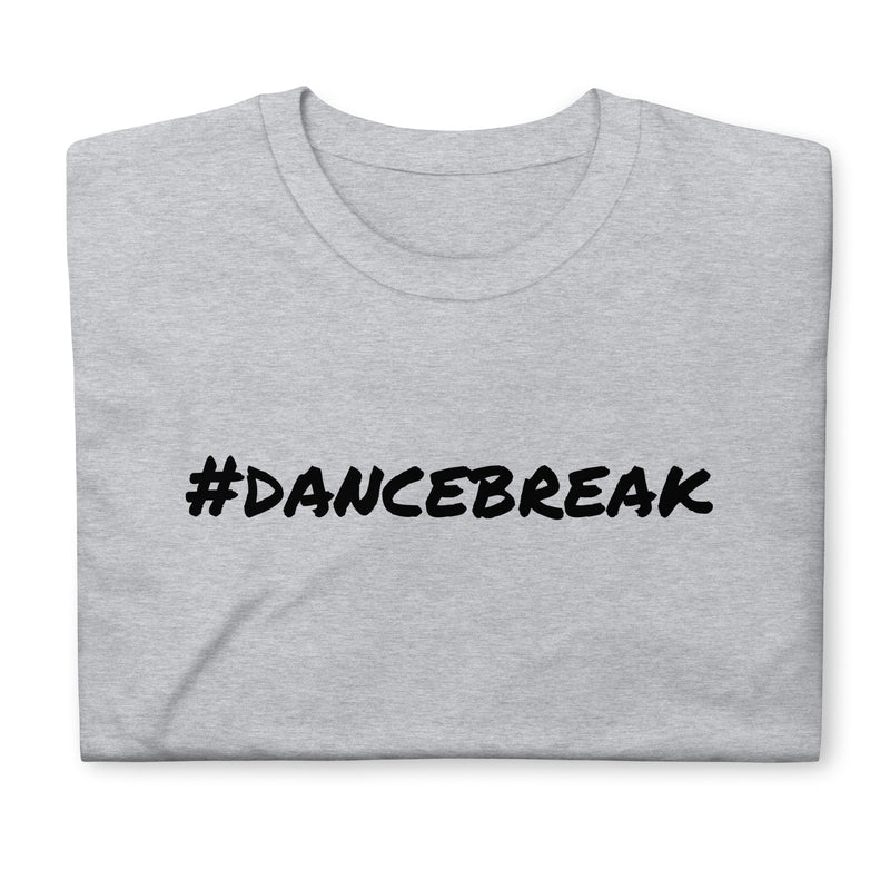 Dancebreak - Short-Sleeve Unisex T-Shirt