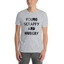 Young Scrappy and Hungry - Short-Sleeve Unisex T-Shirt