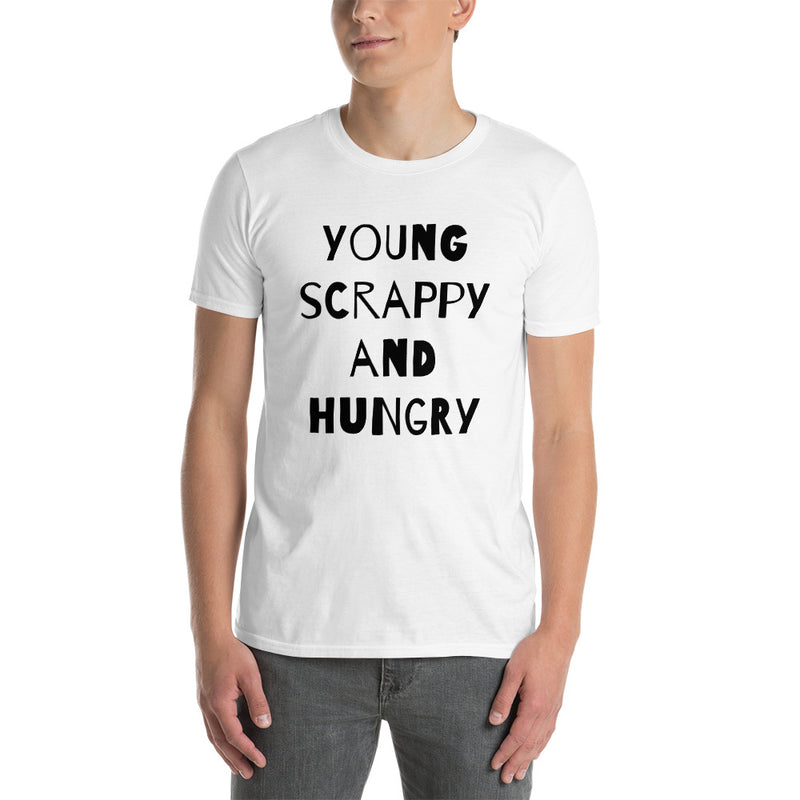 Young Scrappy and Hungry - Short-Sleeve Unisex T-Shirt
