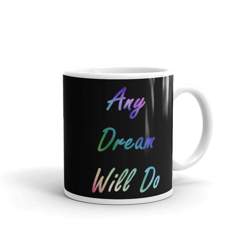 Any Dream Will Do - Ceramic Mug
