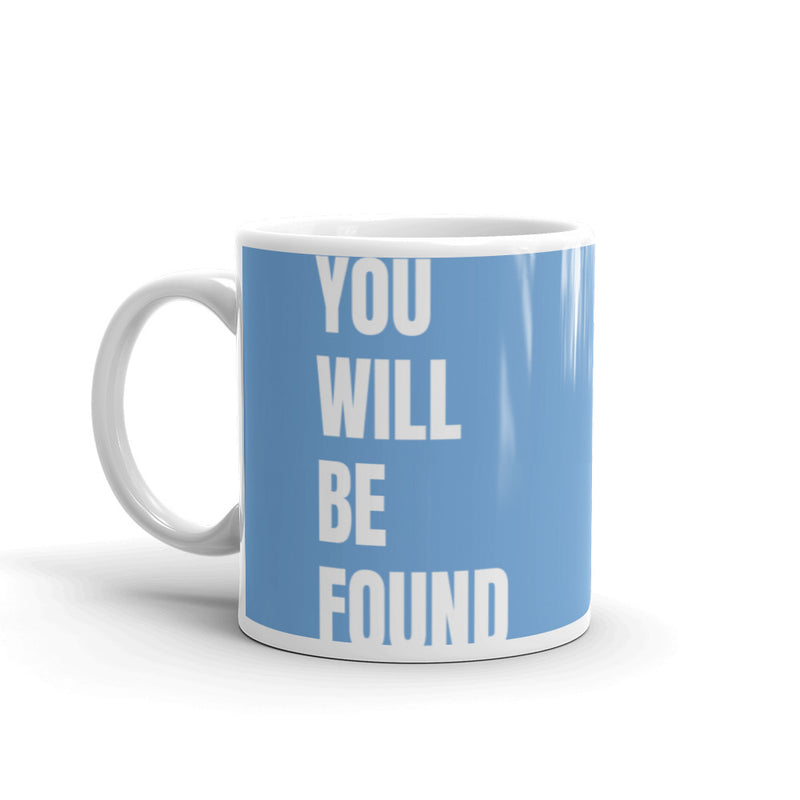 You Will Be Found - Ceramic Mug