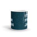 It's From Japan - Ceramic Mug