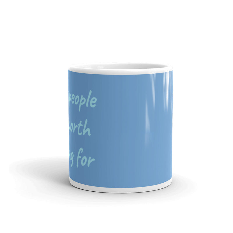 Some People Are Worth Melting For - Ceramic Mug