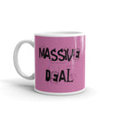 Massive Deal - Ceramic Mug