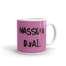Massive Deal - Ceramic Mug