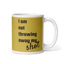 Not Throwing Away My Shot - Ceramic Mug