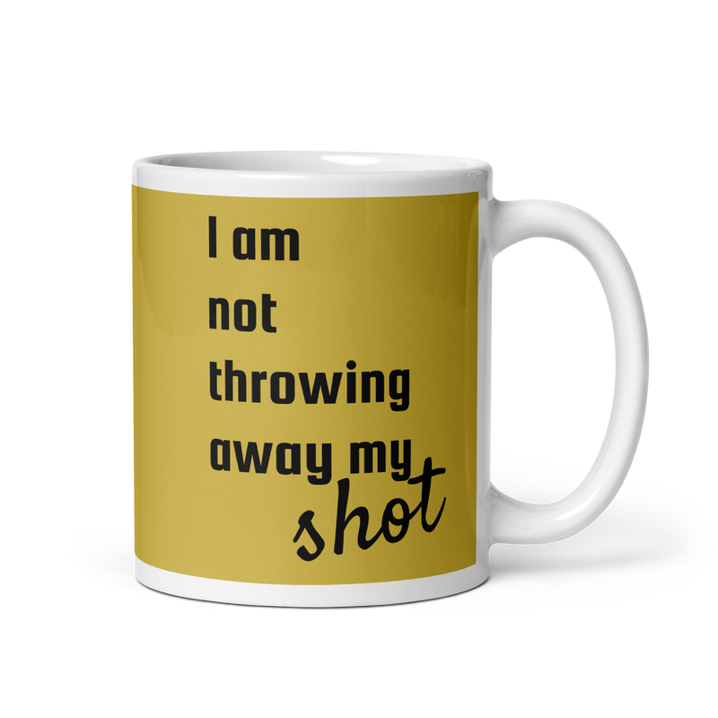 Not Throwing Away My Shot - Ceramic Mug